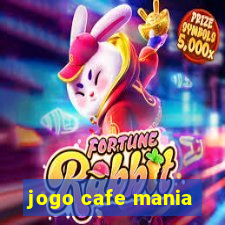 jogo cafe mania